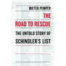 The Road to Rescue: The Untold Story of Schindler's List