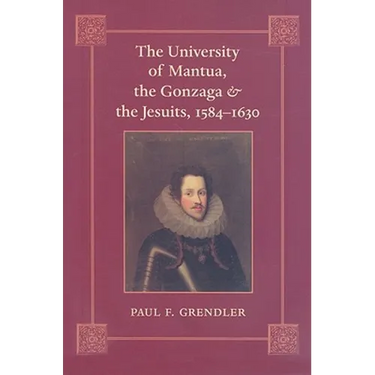 The University of Mantua, the Gonzaga, and the Jesuits, 1584-1630