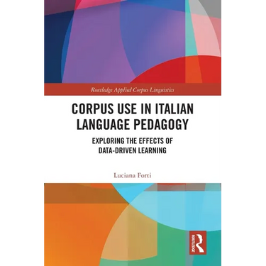 Corpus Use in Italian Language Pedagogy: Exploring the Effects of Data-Driven Learning