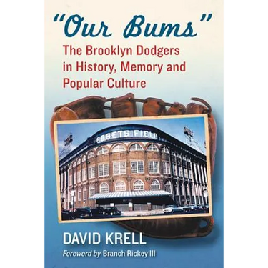 "Our Bums": The Brooklyn Dodgers in History, Memory and Popular Culture