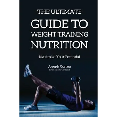 The Ultimate Guide to Weight Training Nutrition: Maximize Your Potential