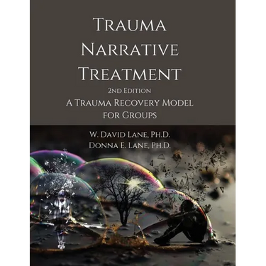 Trauma Narrative Treatment: A Trauma Recovery Model for Groups