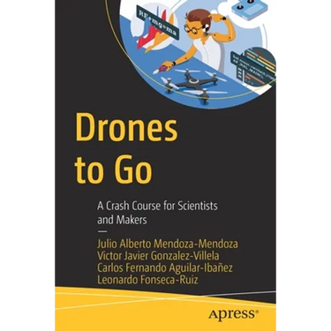 Drones to Go: A Crash Course for Scientists and Makers