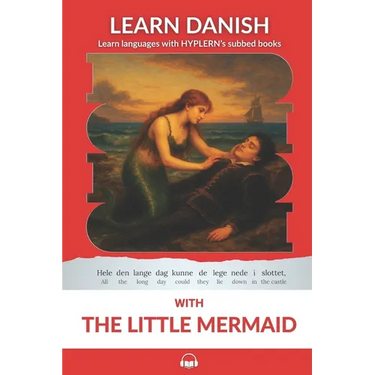 Learn Danish with The Little Mermaid: Interlinear Danish to English