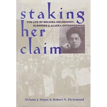 Staking Her Claim: Life Of Belinda Mulrooney