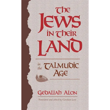 The Jews in Their Land in the Talmudic Age: 70-640 CE