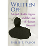 Written Off: Mental Health Stigma and the Loss of Human Potential