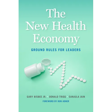 The New Health Economy: Ground Rules for Leaders