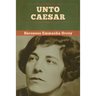 Unto Caesar