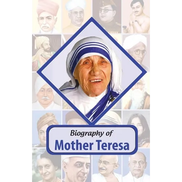 Biography of Mother Teresa