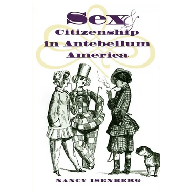 Sex and Citizenship in Antebellum America