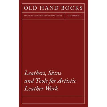 Leathers, Skins and Tools for Artistic Leather Work