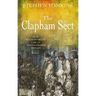 The Clapham Sect: How Wilberforce's Circle Transformed Britain