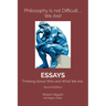 Philosophy is not Difficult ... We Are!: Thinking About Who and What We Are