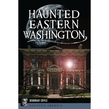 Haunted Eastern Washington