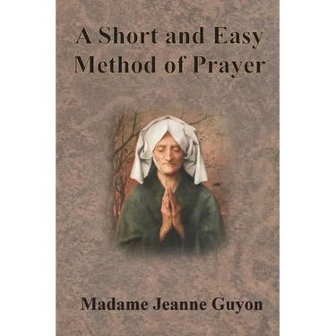 A Short and Easy Method of Prayer