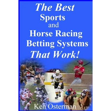 The Best Sports and Horse Racing Betting Systems That Work!