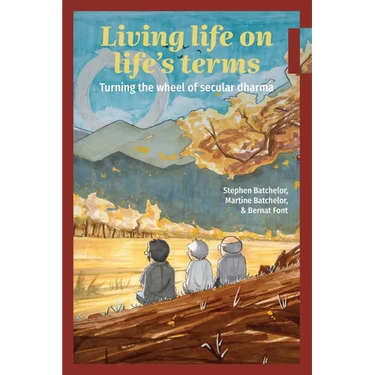 Living Life on Life's Terms: Turning the Wheel of Secular Dharma