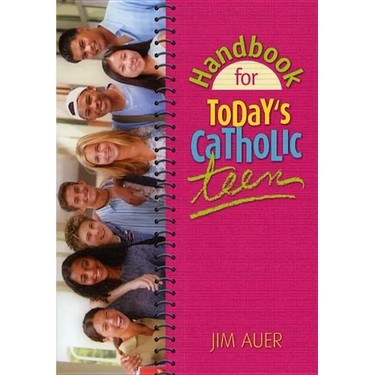 Handbook for Today's Catholic Teen
