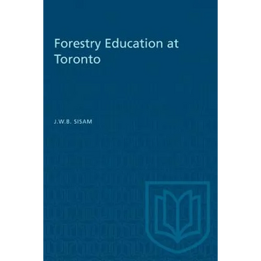 Forestry Education at Toronto