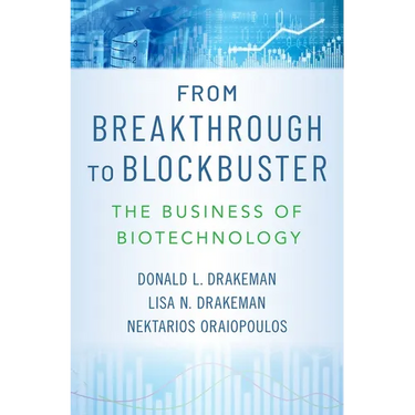 From Breakthrough to Blockbuster: The Business of Biotechnology