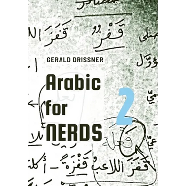 Arabic for Nerds 2: A Grammar Compendium - 450 Questions about Arabic Grammar