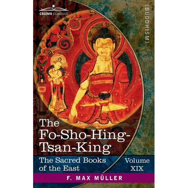 The Fo-Sho-Hing-Tsan-King: A Life of Buddha by Asvaghosha Bodhisattva