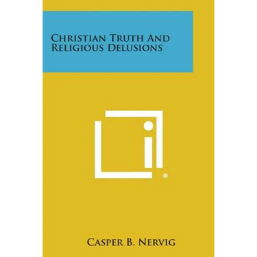 Christian Truth and Religious Delusions