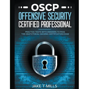 OSCP Offensive Security Certified Professional Practice Tests With Answers To Pass the OSCP Ethical Hacking Certification Exam