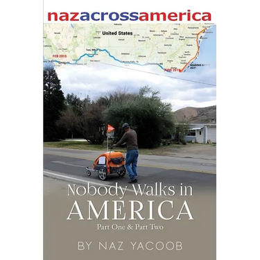 Nobody Walks in America: A Trek Across The USA