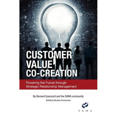 Customer Value Co-Creation: Powering the Future Through Strategic Relationship Management