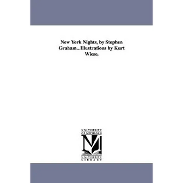 New York Nights, by Stephen Graham...Illustrations by Kurt Wiese.