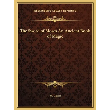 The Sword of Moses An Ancient Book of Magic