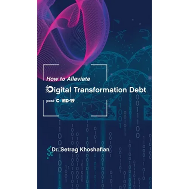 How to Alleviate Digital Transformation Debt: post-COVID-19