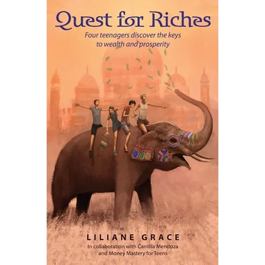 Quest For Riches (2nd Edition): Four teenagers discover the keys to wealth and prosperity