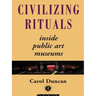 Civilizing Rituals: Inside Public Art Museums