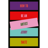 How to Be an Artist