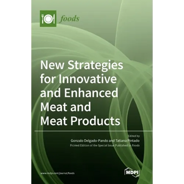 New Strategies for Innovative and Enhanced Meat and Meat Products