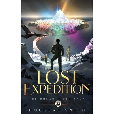 The Lost Expedition: The Dream Rider Saga, Book 3
