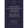 Developing Non-Hierarchical Leadership on Campus: Case Studies and Best Practices in Higher Education
