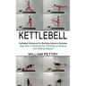 Kettlebell: Day Plan to Burning Fat, Packing on Muscle and Getting Ripped (Kettlebell Workouts for Building Massive Muscles)