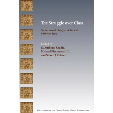 The Struggle over Class: Socioeconomic Analysis of Ancient Christian Texts