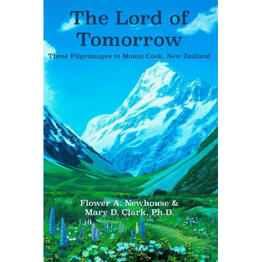 The Lord of Tomorrow: Three Pilgrimages to Mt. Cook, New Zealand