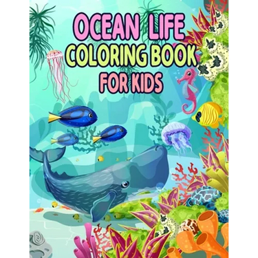 Ocean Life Coloring Book for Kids: Ocean Kids Coloring Book, Sea Creatures life Kids Coloring Book, Relaxation with Sea Animals, Marine Life, Best Rel
