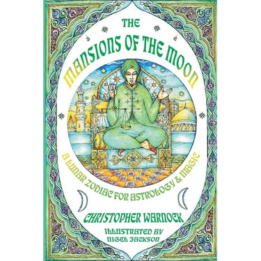 Mansions of the Moon: A Lunar Zodiac for Astrology and Magic