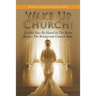 Wake up Church!: Let His Voice Be Heard in the Street Because the Bridegroom Cometh Soon.