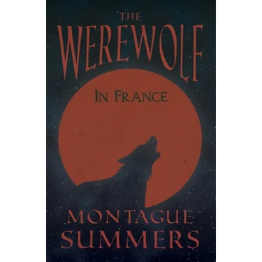 The Werewolf in France (Fantasy and Horror Classics)