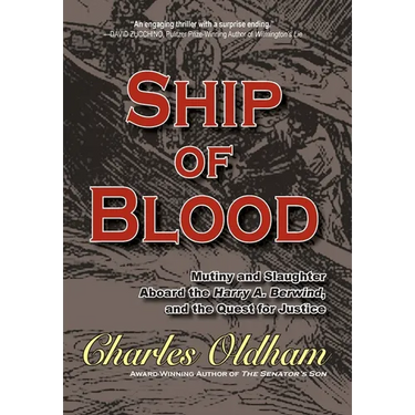 Ship of Blood: Mutiny and Slaughter Aboard the Harry A. Berwind, and the Quest for Justice