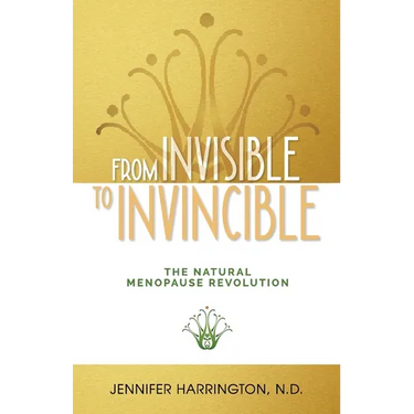 From Invisible To Invincible: The Natural Menopause Revolution