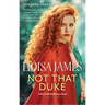 Not That Duke: A Would-Be Wallflowers Novel